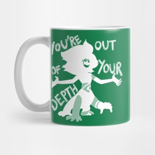 You're Out Of Your Depth Mug